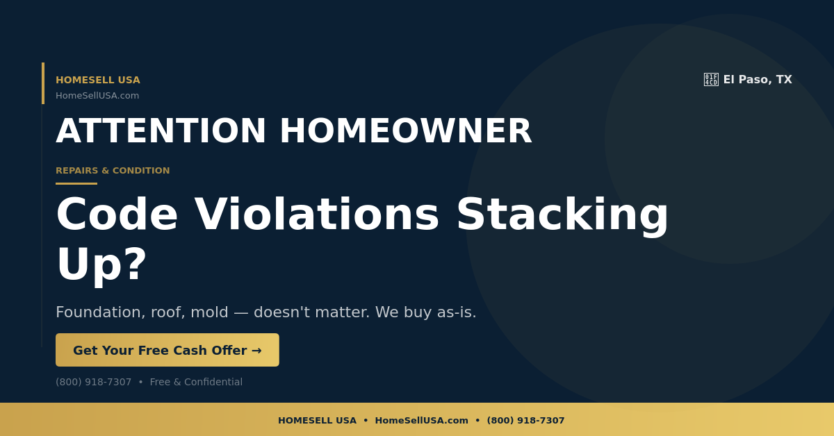 Code Violations Stacking Up? - El Paso, TX - HOMESELL USA