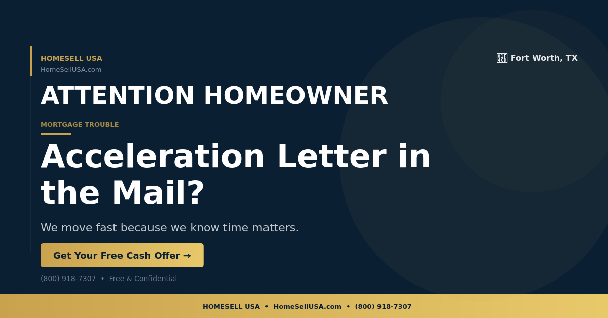 Acceleration Letter in the Mail? - Fort Worth, TX - HOMESELL USA