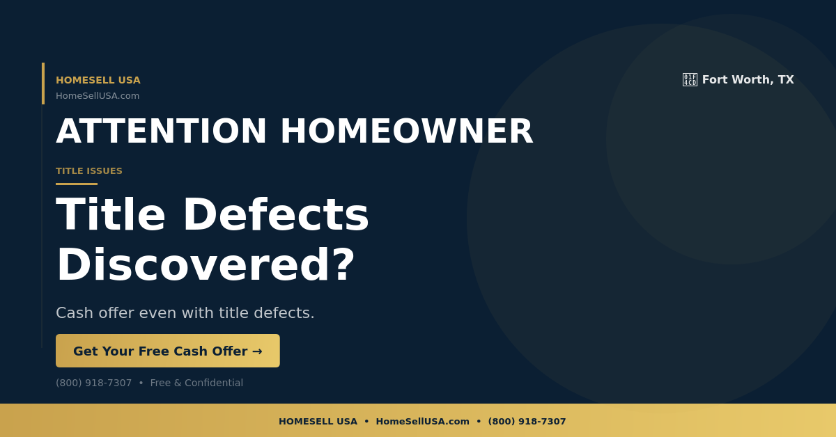 Title Defects Discovered? - Fort Worth, TX - HOMESELL USA