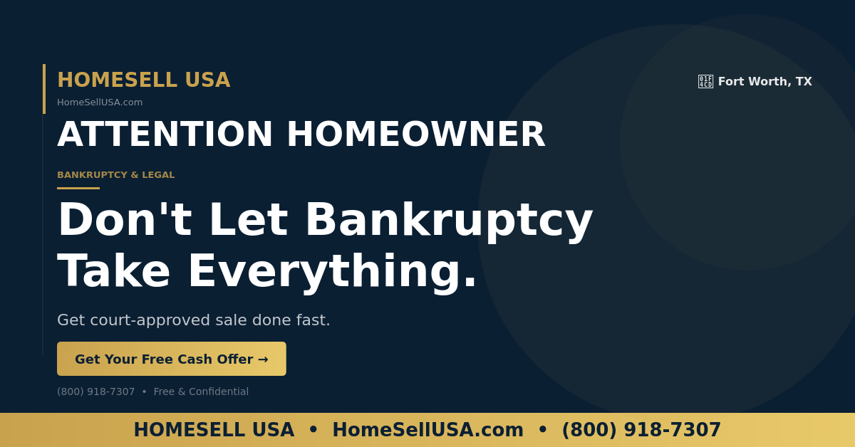 Don't Let Bankruptcy Take Everything. - Fort Worth, TX - HOMESELL USA