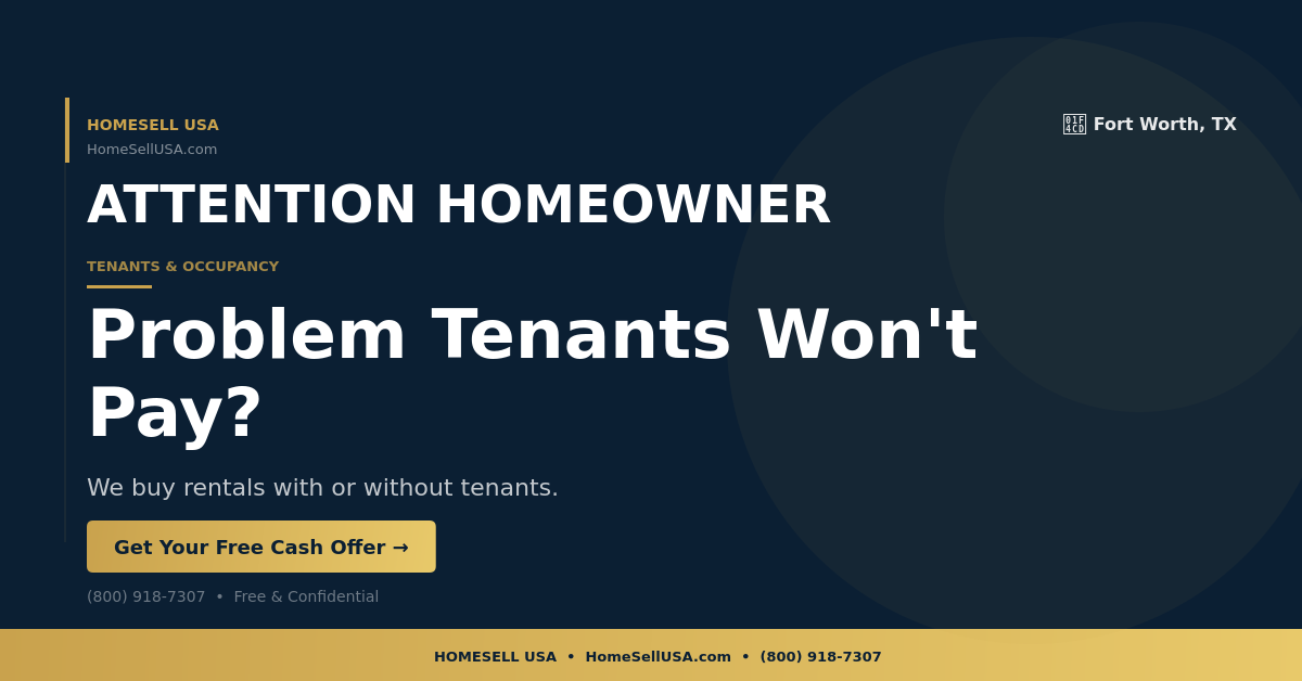 Problem Tenants Won't Pay? - Fort Worth, TX - HOMESELL USA