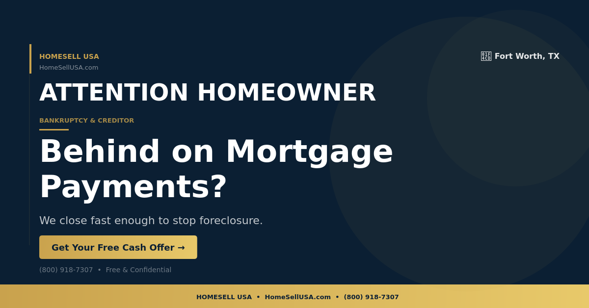 Behind on Mortgage Payments? - Fort Worth, TX - HOMESELL USA