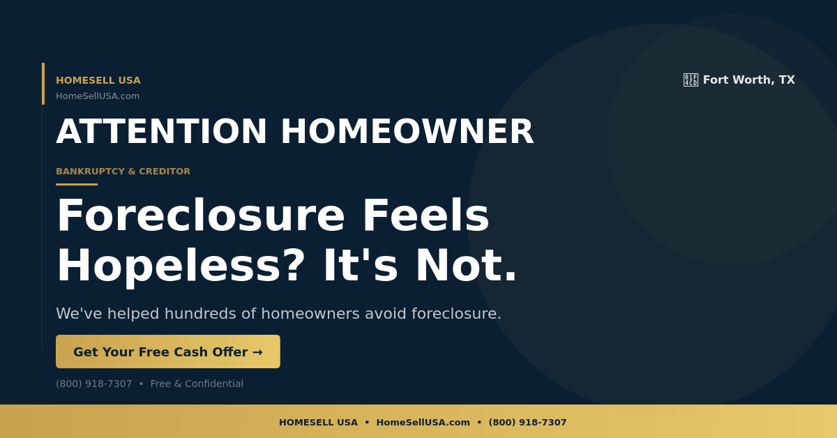 Foreclosure Feels Hopeless? It's Not. - Fort Worth, TX - HOMESELL USA