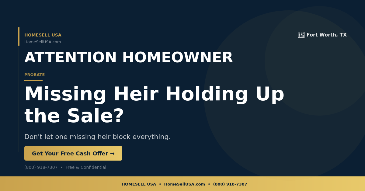 Missing Heir Holding Up the Sale? - Fort Worth, TX - HOMESELL USA