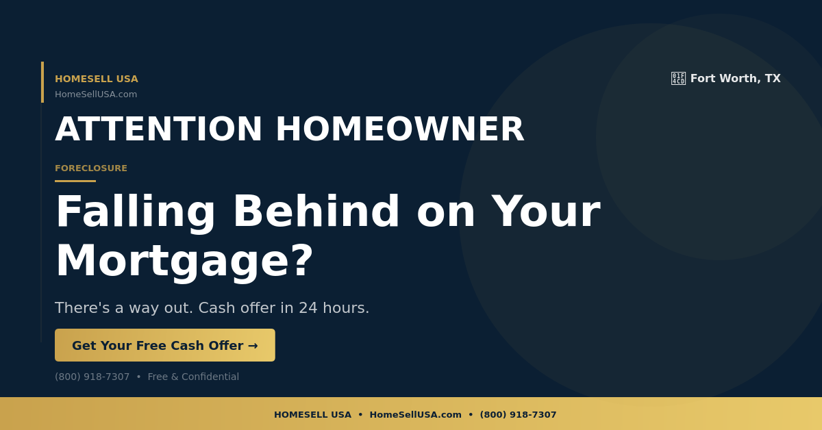 Falling Behind on Your Mortgage? - Fort Worth, TX - HOMESELL USA