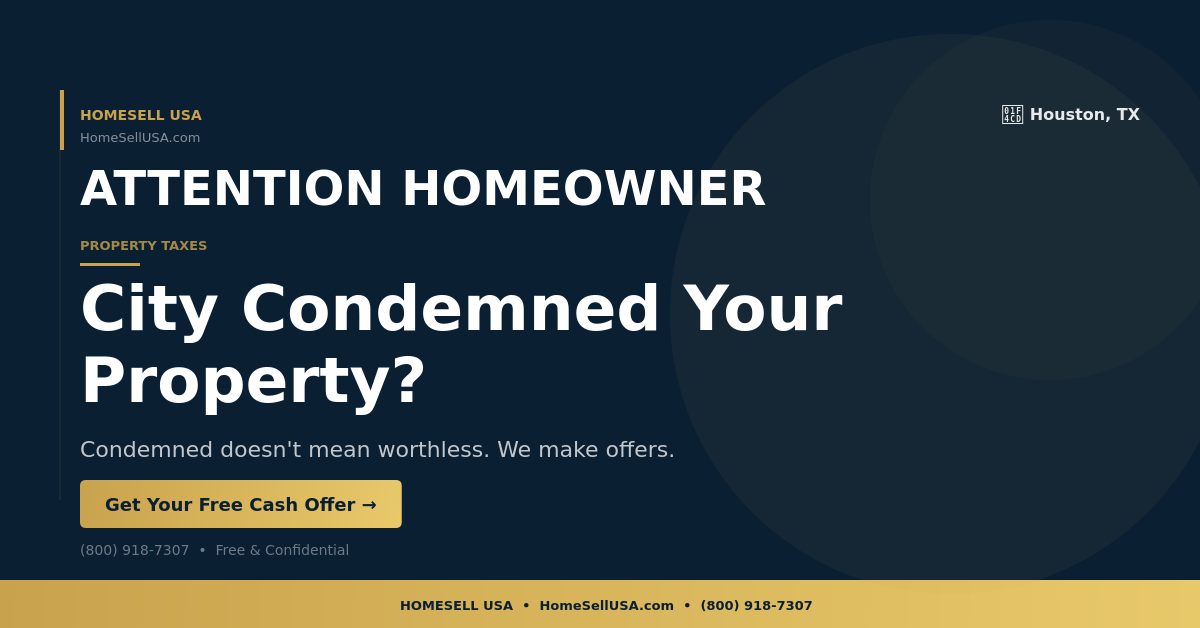 City Condemned Your Property? - Houston, TX - HOMESELL USA