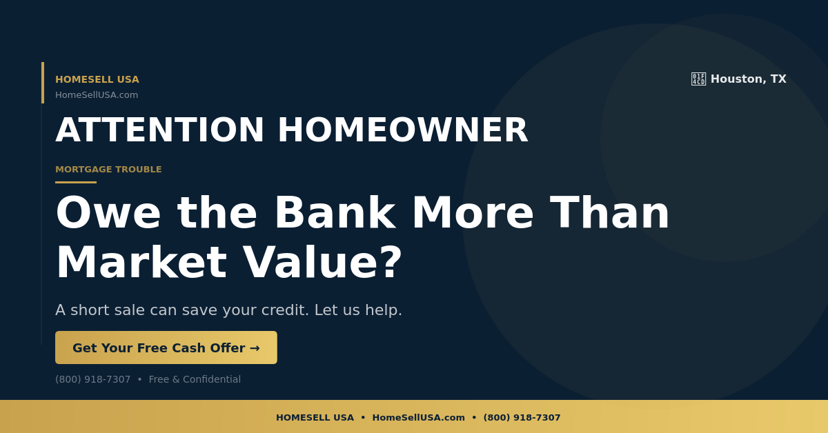Owe the Bank More Than Market Value? - Houston, TX - HOMESELL USA