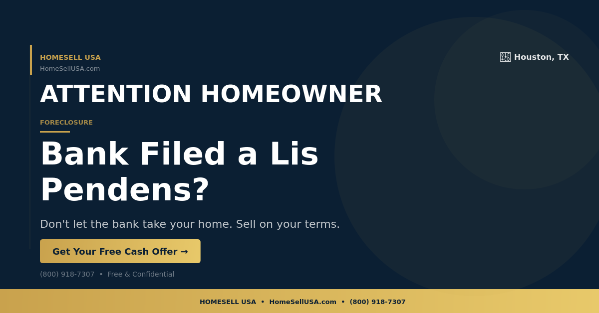 Bank Filed a Lis Pendens? - Houston, TX - HOMESELL USA