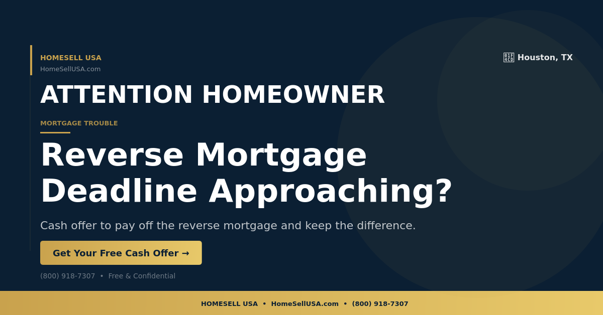 Reverse Mortgage Deadline Approaching? - Houston, TX - HOMESELL USA