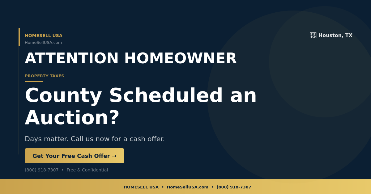 County Scheduled an Auction? - Houston, TX - HOMESELL USA