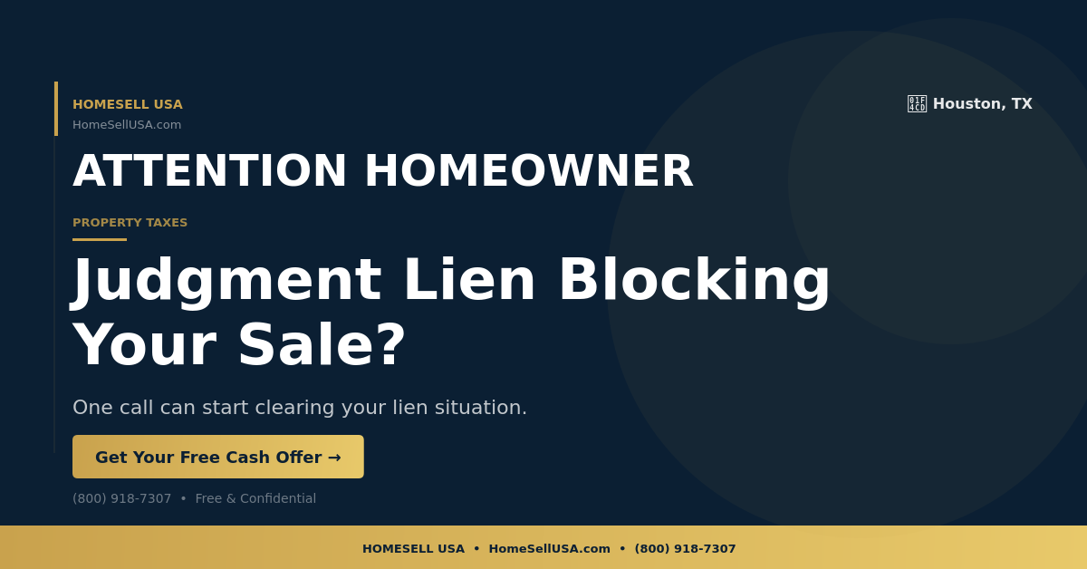 Judgment Lien Blocking Your Sale? - Houston, TX - HOMESELL USA