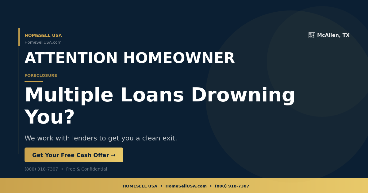 Multiple Loans Drowning You? - McAllen, TX - HOMESELL USA