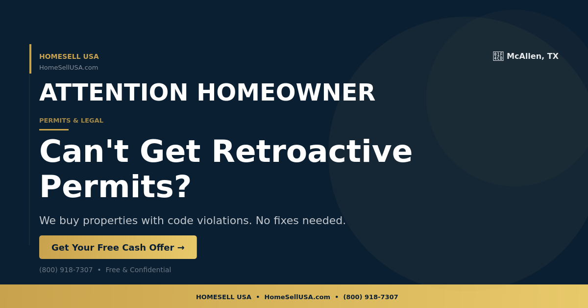 Can't Get Retroactive Permits? - McAllen, TX - HOMESELL USA