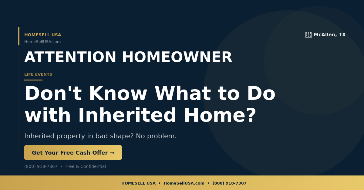 Don't Know What to Do with Inherited Home? - McAllen, TX - HOMESELL USA