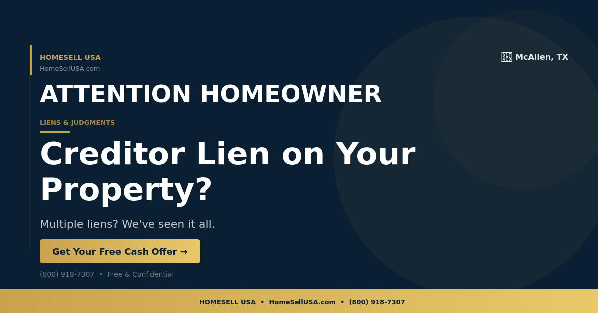 Creditor Lien on Your Property? - McAllen, TX - HOMESELL USA