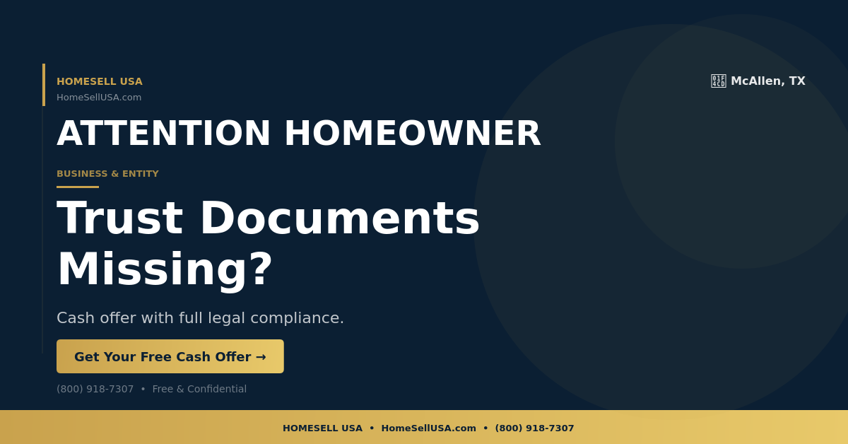 Trust Documents Missing? - McAllen, TX - HOMESELL USA