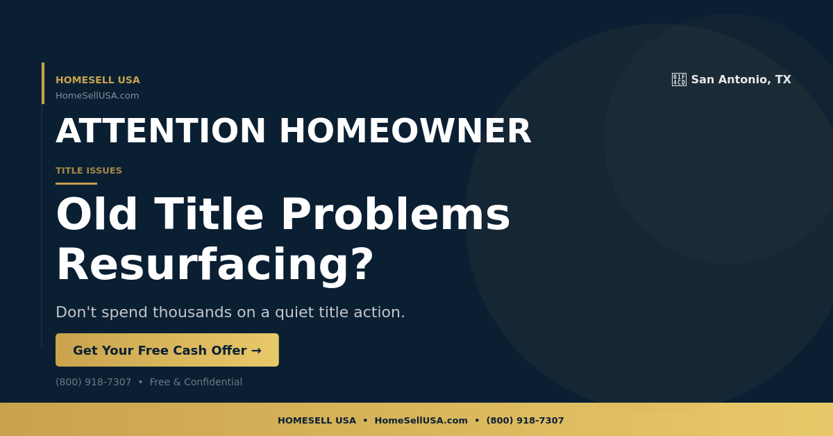 Old Title Problems Resurfacing? - San Antonio, TX - HOMESELL USA