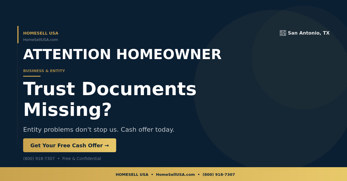 Trust Documents Missing? - San Antonio, TX - HOMESELL USA