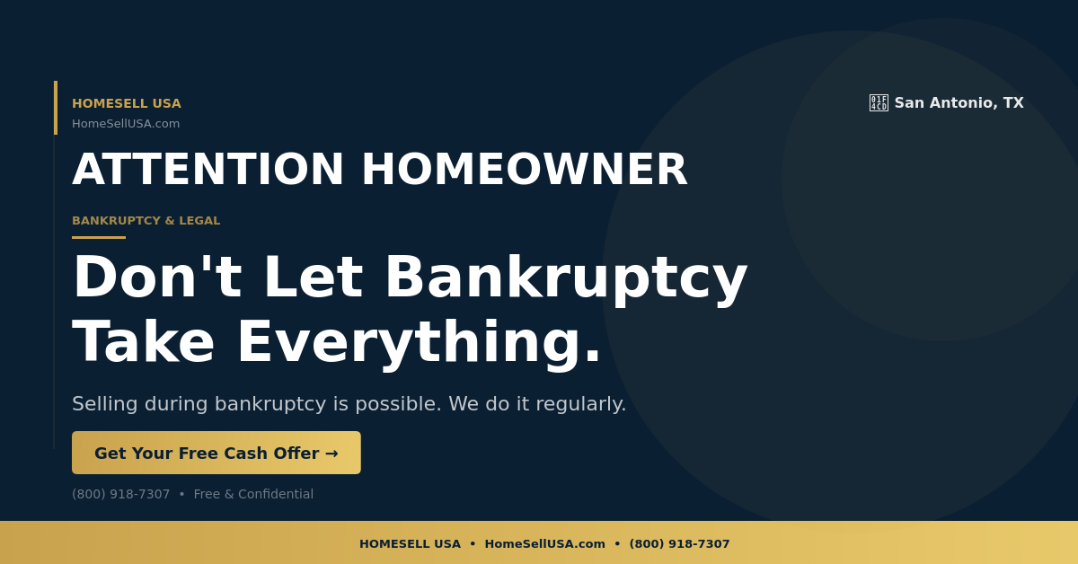 Don't Let Bankruptcy Take Everything. - San Antonio, TX - HOMESELL USA