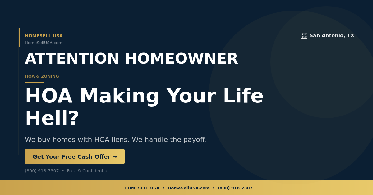 HOA Making Your Life Hell? - San Antonio, TX - HOMESELL USA