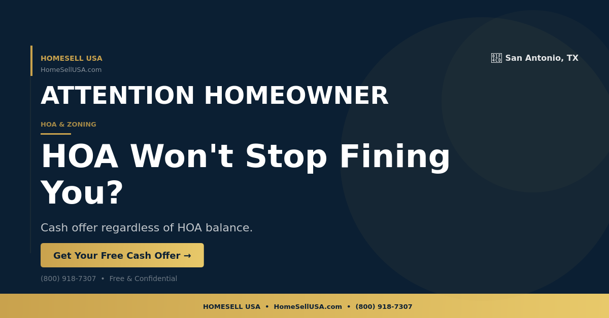 HOA Won't Stop Fining You? - San Antonio, TX - HOMESELL USA