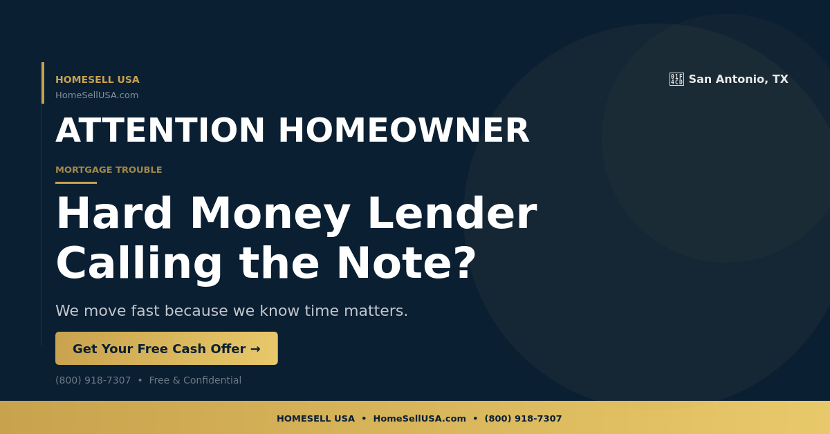 Hard Money Lender Calling the Note? - San Antonio, TX - HOMESELL USA