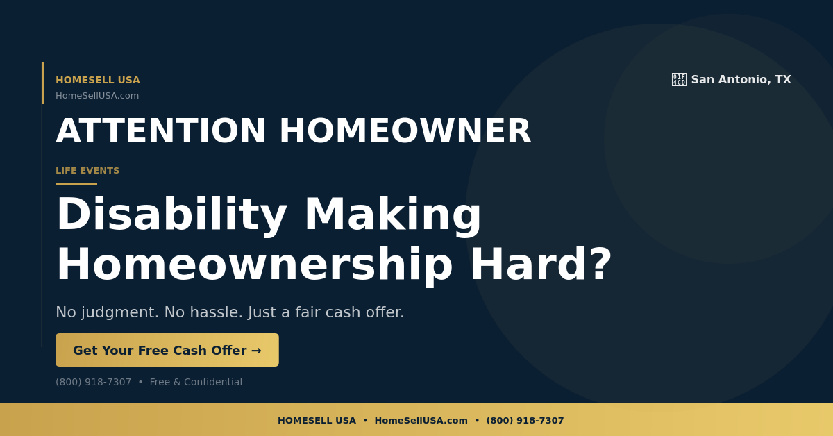 Disability Making Homeownership Hard? - San Antonio, TX - HOMESELL USA