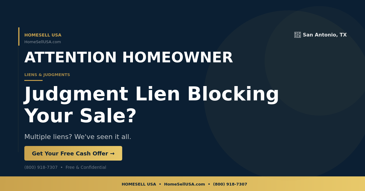 Judgment Lien Blocking Your Sale? - San Antonio, TX - HOMESELL USA