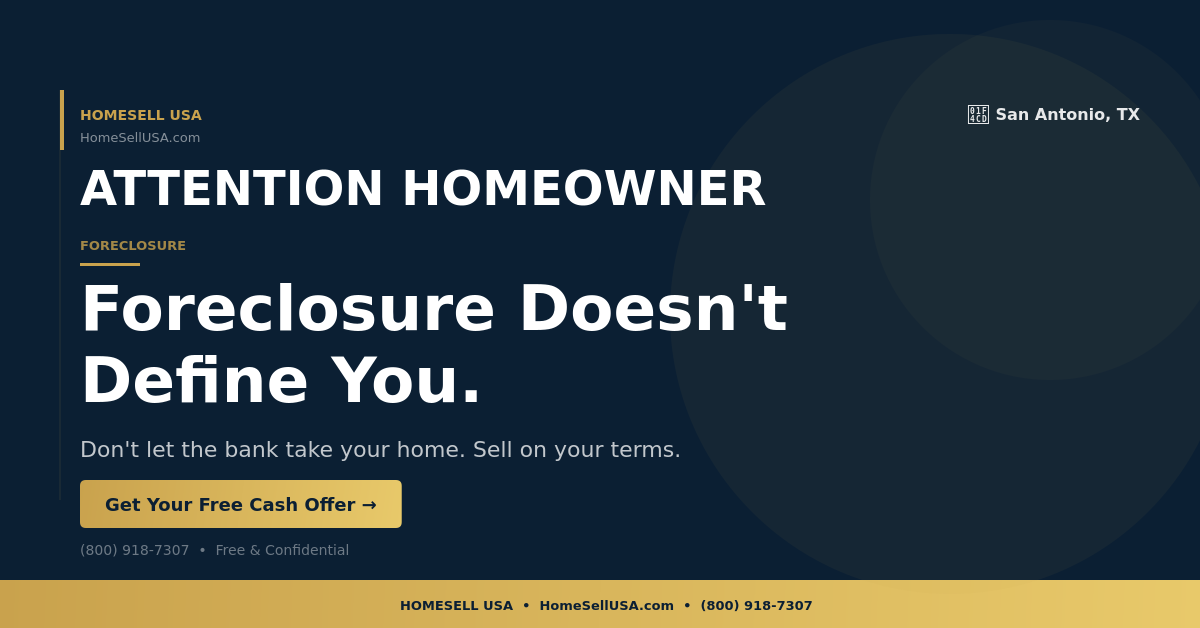 Foreclosure Doesn't Define You. - San Antonio, TX - HOMESELL USA