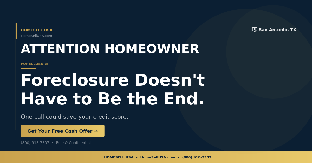 Foreclosure Doesn't Have to Be the End. - San Antonio, TX - HOMESELL USA