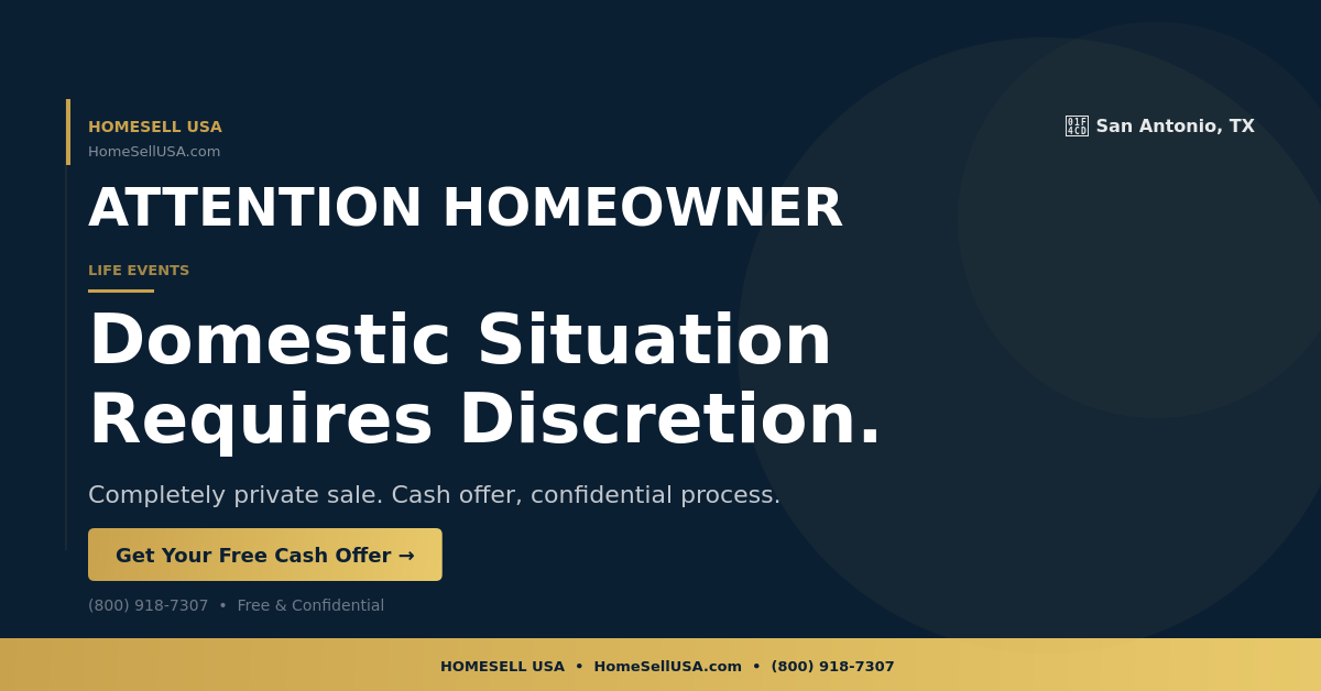Domestic Situation Requires Discretion. - San Antonio, TX - HOMESELL USA