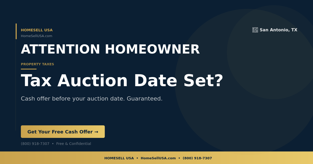 Tax Auction Date Set? - San Antonio, TX - HOMESELL USA
