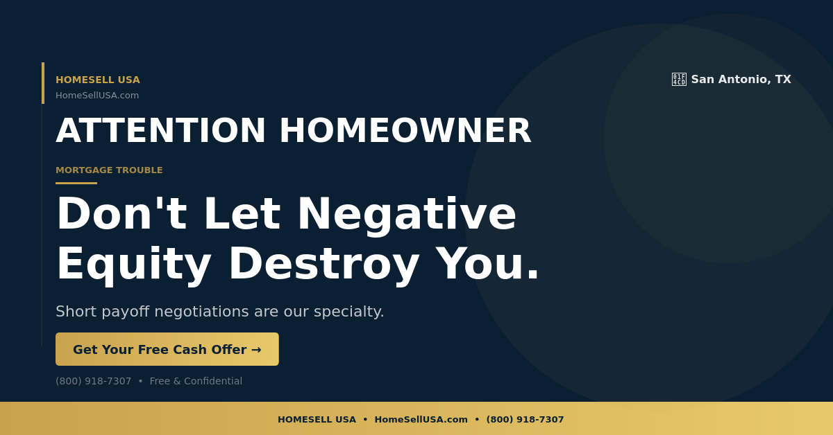 Don't Let Negative Equity Destroy You. - San Antonio, TX - HOMESELL USA