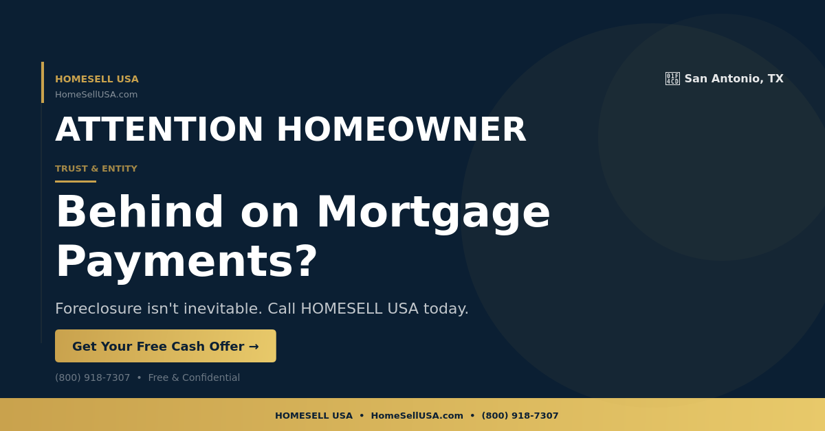 Behind on Mortgage Payments? - San Antonio, TX - HOMESELL USA