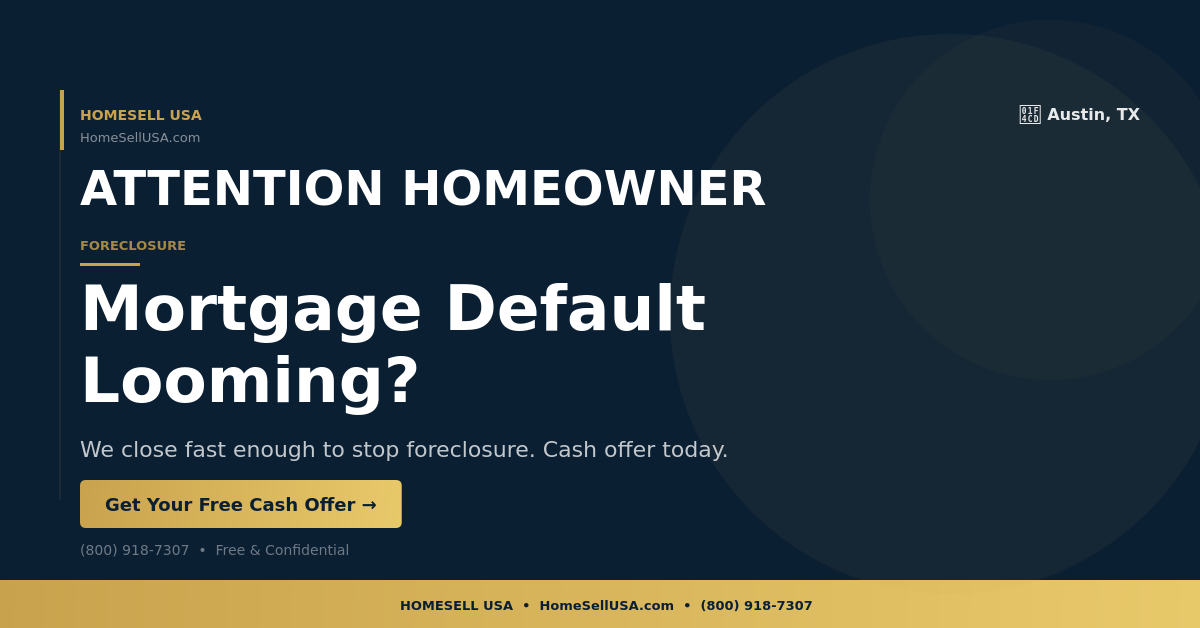 Mortgage Default Looming? - Austin, TX - HOMESELL USA