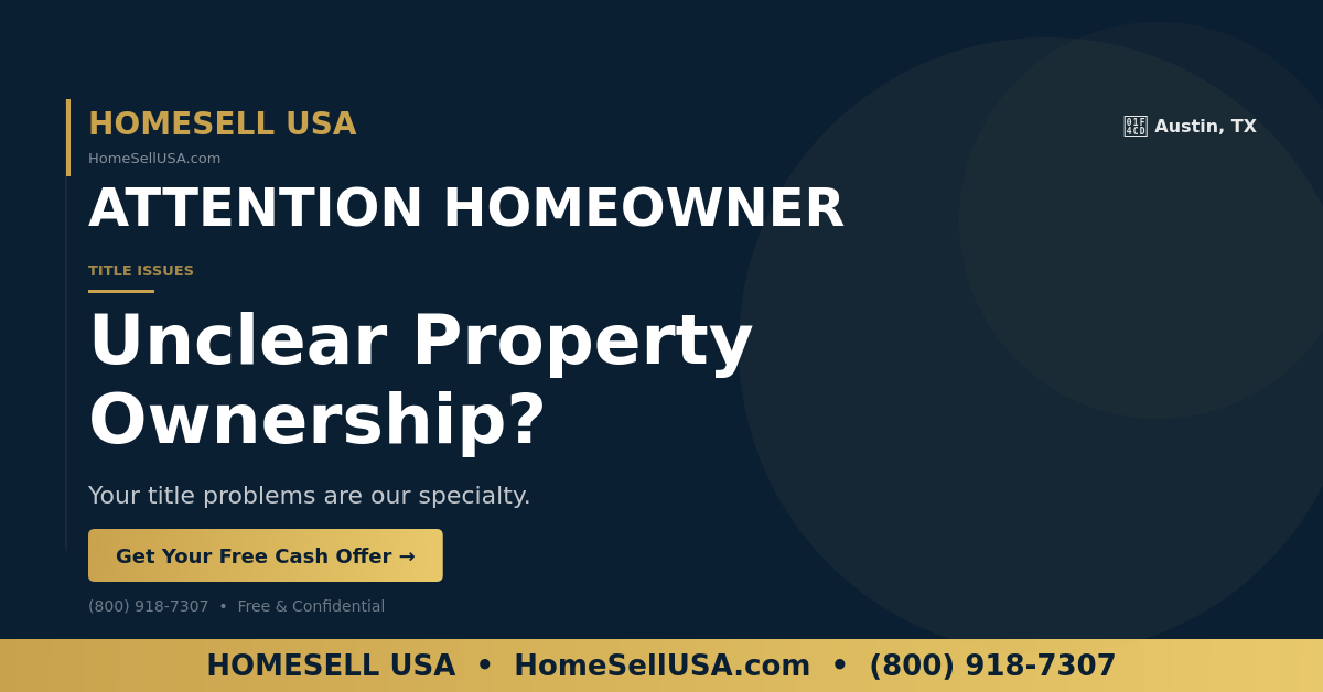 Unclear Property Ownership? - Austin, TX - HOMESELL USA