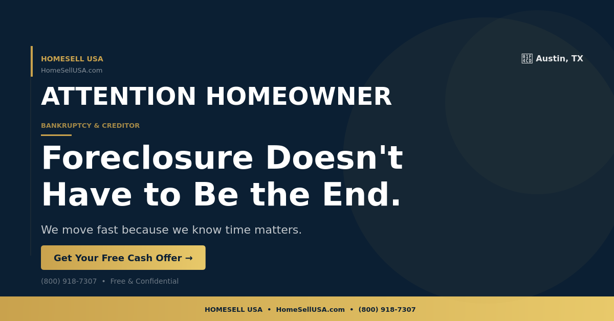 Foreclosure Doesn't Have to Be the End. - Austin, TX - HOMESELL USA