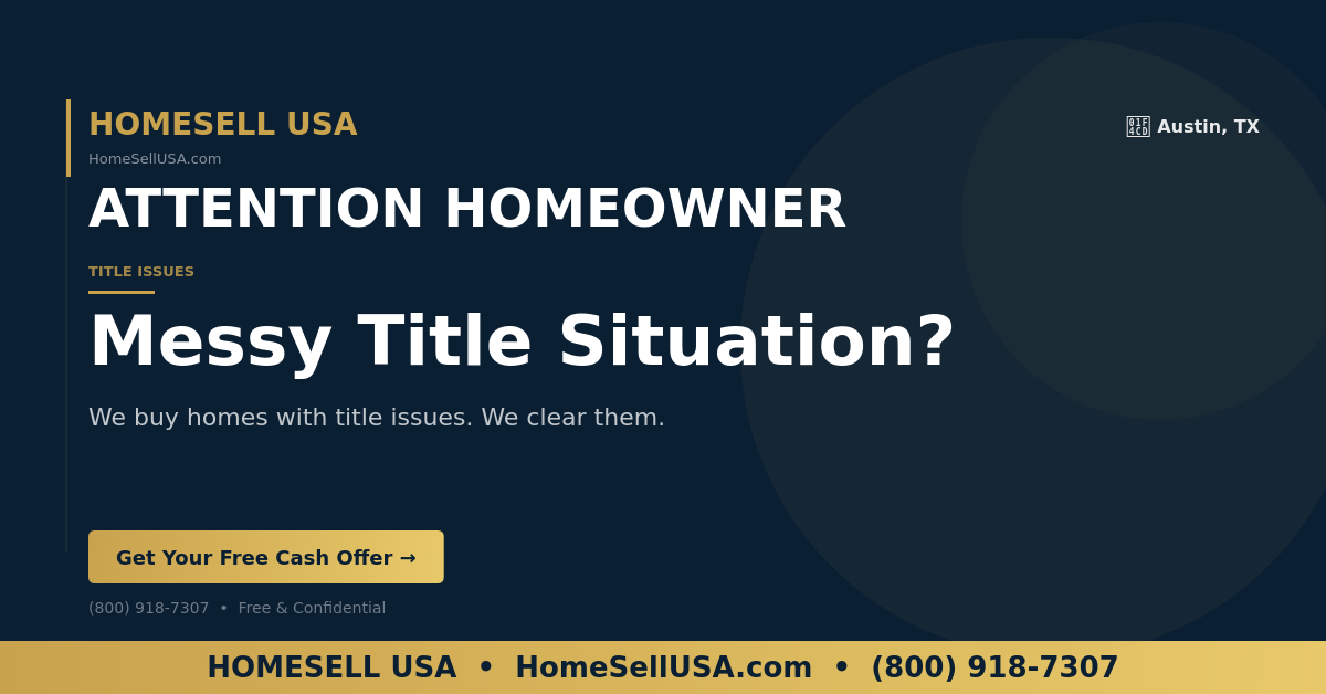 Messy Title Situation? - Austin, TX - HOMESELL USA