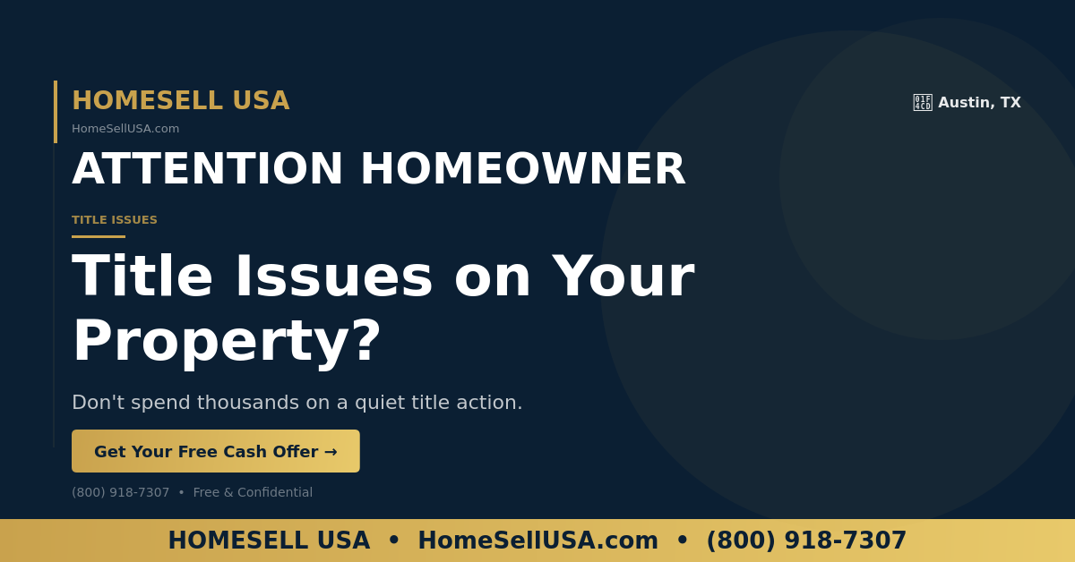 Title Issues on Your Property? - Austin, TX - HOMESELL USA