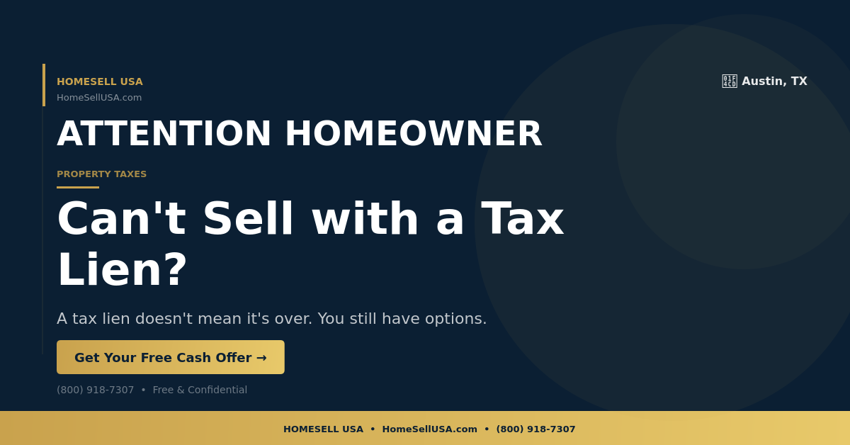 Can't Sell with a Tax Lien? - Austin, TX - HOMESELL USA