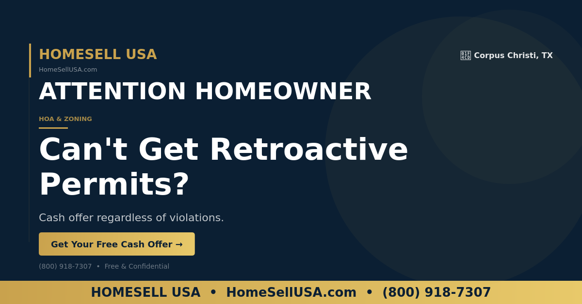 Can't Get Retroactive Permits? - Corpus Christi, TX - HOMESELL USA