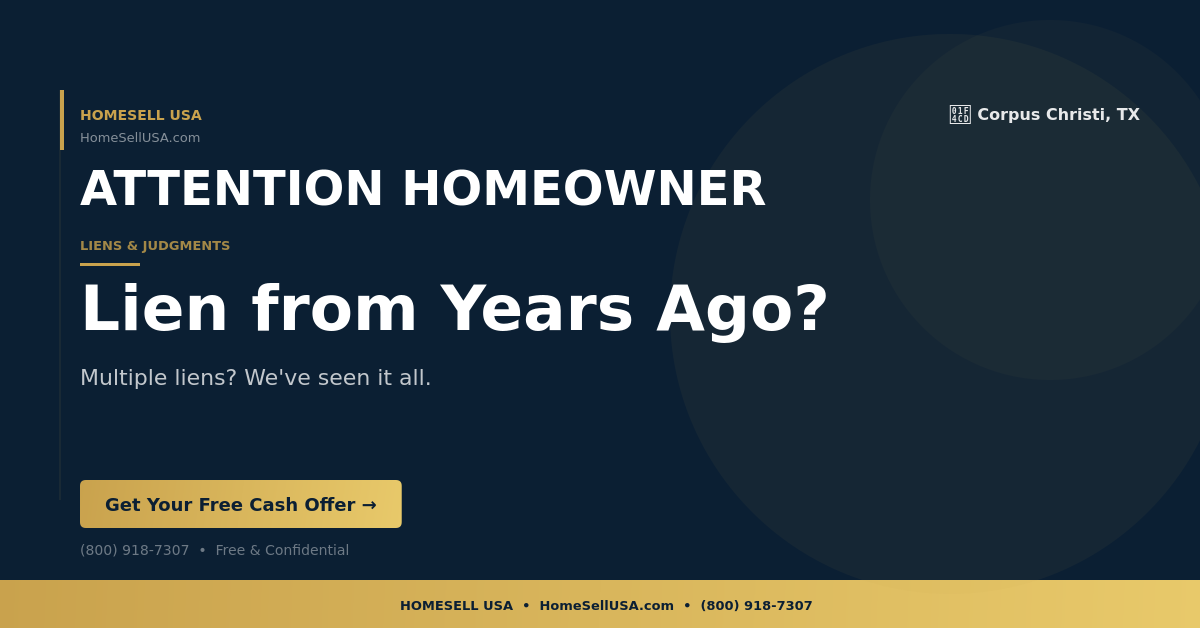 Lien from Years Ago? - Corpus Christi, TX - HOMESELL USA