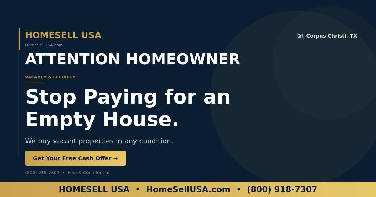 Stop Paying for an Empty House. - Corpus Christi, TX - HOMESELL USA