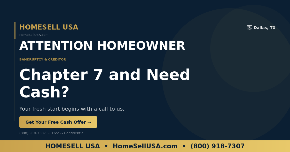 Chapter 7 and Need Cash? - Dallas, TX - HOMESELL USA
