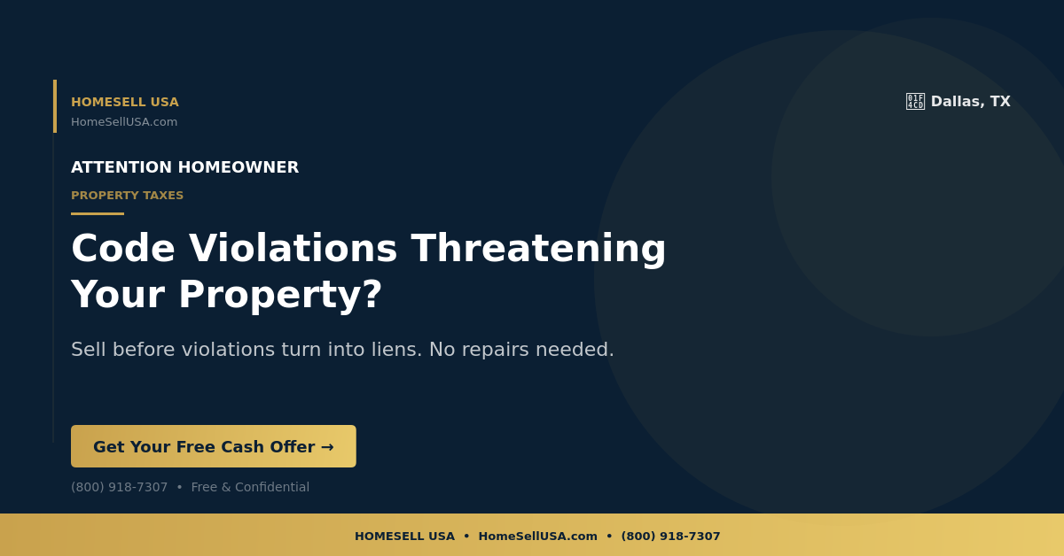 Code Violations Threatening Your Property? - Dallas, TX - HOMESELL USA