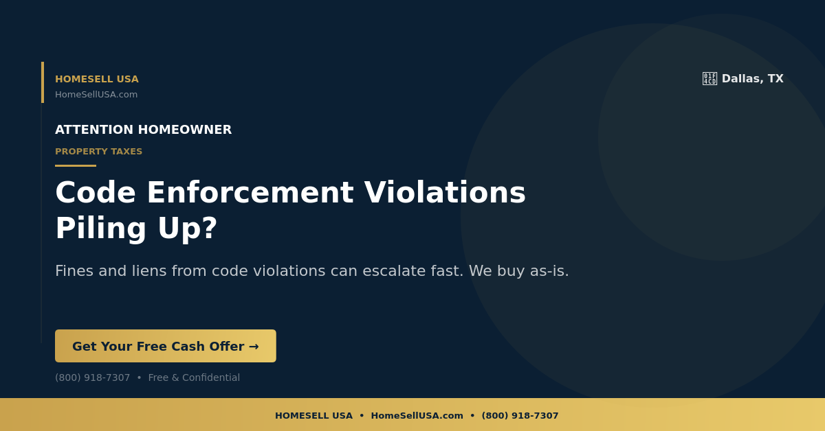 Code Enforcement Violations Piling Up? - Dallas, TX - HOMESELL USA