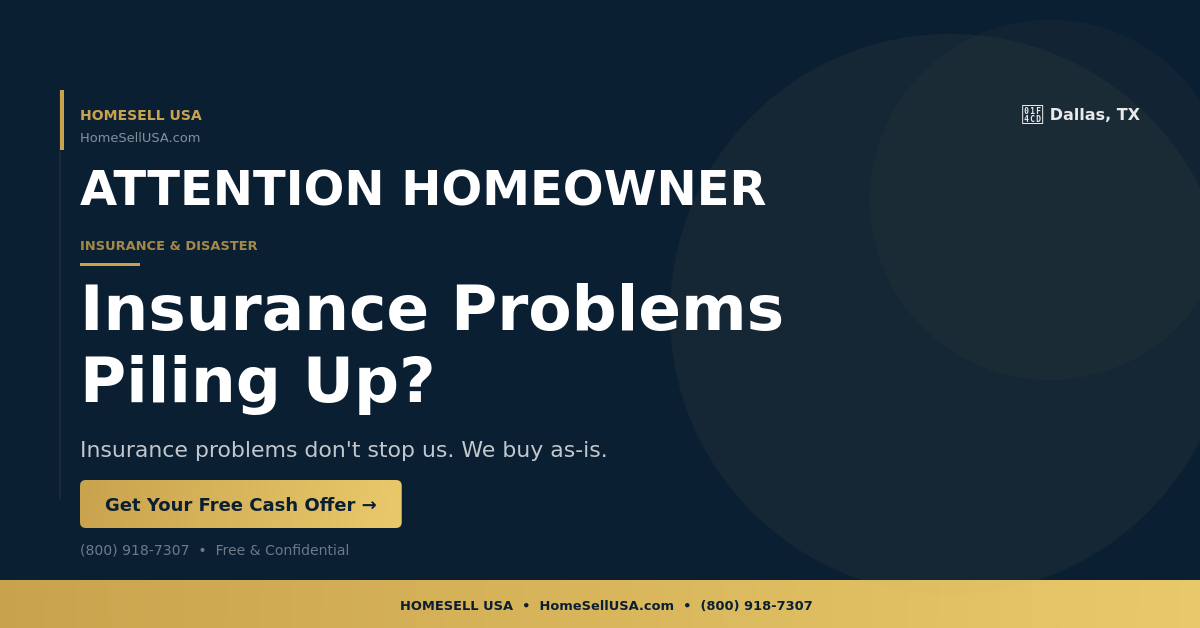 Insurance Problems Piling Up? - Dallas, TX - HOMESELL USA