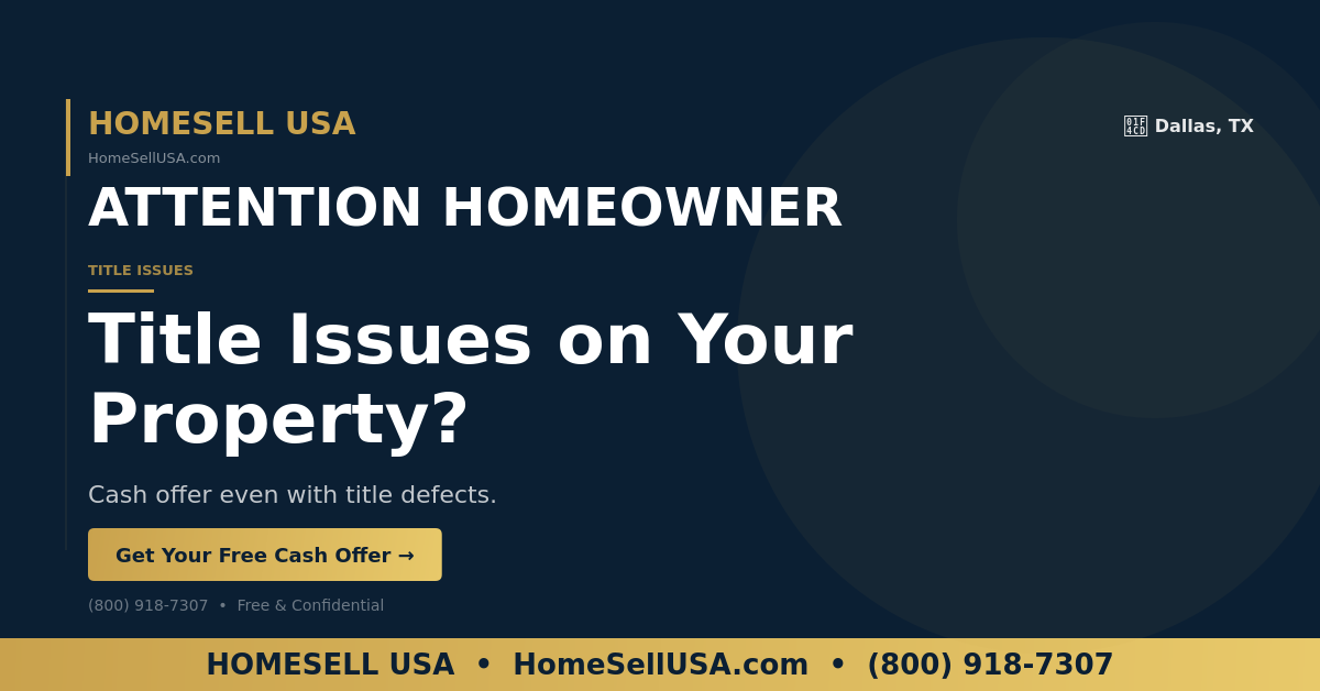 Title Issues on Your Property? - Dallas, TX - HOMESELL USA