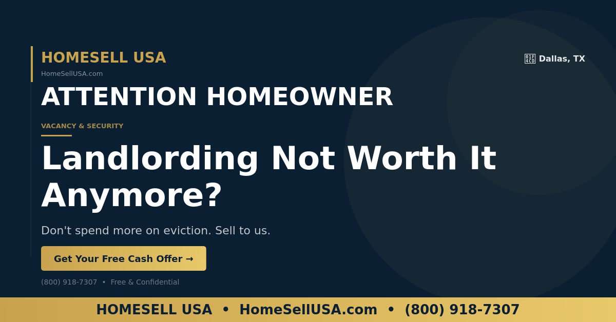 Landlording Not Worth It Anymore? - Dallas, TX - HOMESELL USA