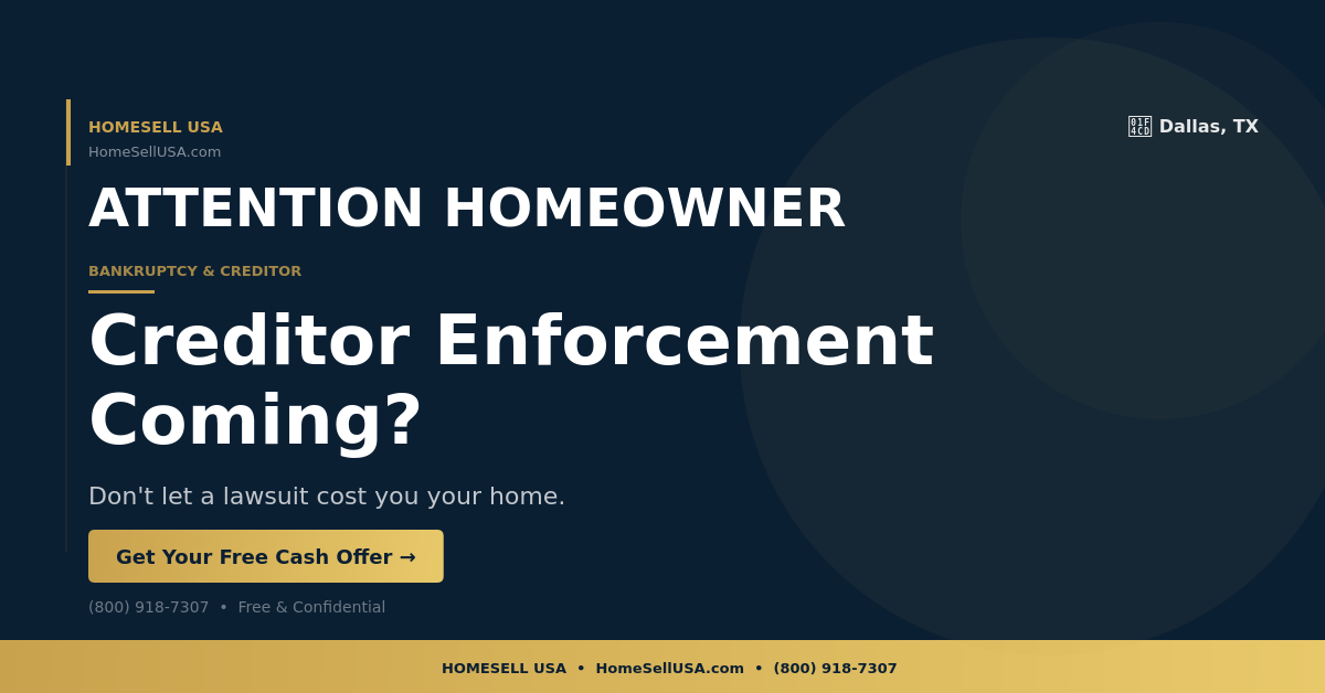 Creditor Enforcement Coming? - Dallas, TX - HOMESELL USA
